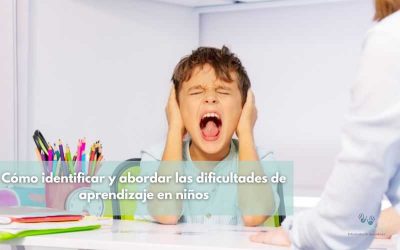 Cómo identificar y abordar las dificultades de aprendizaje en niños
