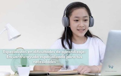 Especialistas en dificultades de aprendizaje: Encuentra ayuda especializada para tus necesidades