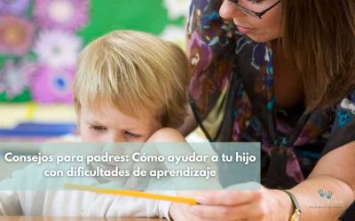 Consejos para padres: Cómo ayudar a tu hijo con dificultades de aprendizaje
