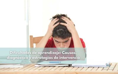 Dificultades de aprendizaje: Causas, diagnóstico y estrategias de intervención