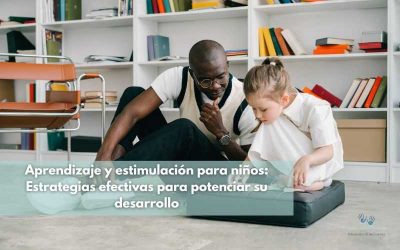 Aprendizaje y estimulación para niños: Estrategias efectivas para potenciar su desarrollo