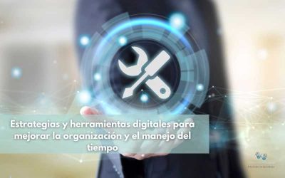 Estrategias y herramientas digitales para mejorar la organización y el manejo del tiempo