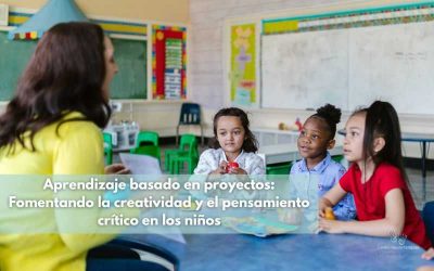 Aprendizaje basado en proyectos: Fomentando la creatividad y el pensamiento crítico en los niños