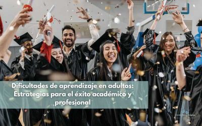 Dificultades de aprendizaje en adultos: Estrategias para el éxito académico y profesional