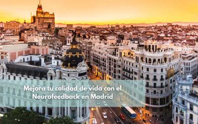 Mejora tu calidad de vida con el Neurofeedback en Madrid