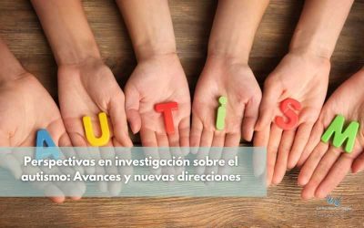 Perspectivas en investigación sobre el autismo: Avances y nuevas direcciones