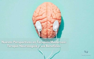 Nuevas Perspectivas en Terapias Modernas: Terapia Neurologica y sus Beneficios