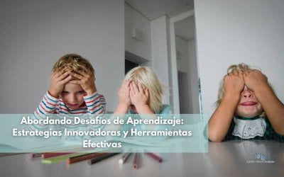 Abordando Desafíos de Aprendizaje: Estrategias Innovadoras y Herramientas Efectivas