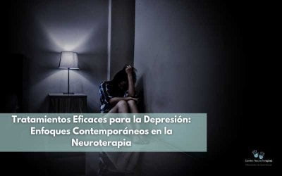 Tratamientos Eficaces para la Depresión: Enfoques Contemporáneos en la Neuroterapia