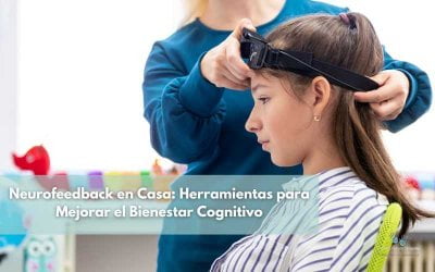 Neurofeedback en Casa: Herramientas para Mejorar el Bienestar Cognitivo