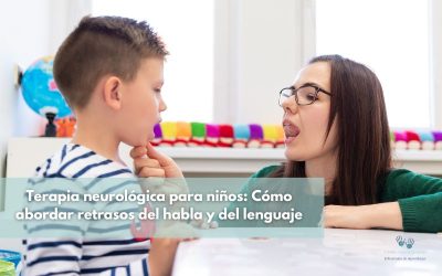 Terapia neurológica para niños: Cómo abordar retrasos del habla y del lenguaje